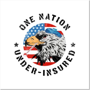 One Nation Under Insured - Pro Universal Healthcare Posters and Art